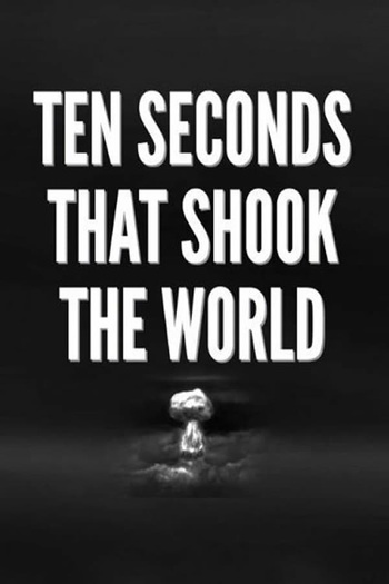 Poster de Filme Ten Seconds That Shook the World (1963)