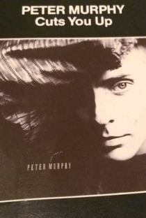 Peter Murphy: Cuts You Up - Poster / Capa / Cartaz - Oficial 1