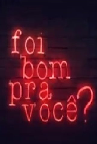 Poster 1 de Série Foi Bom Pra Você? (2020)