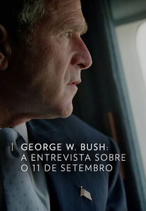 George W. Bush: A Entrevista sobre o 11 de Setembro (George W. Bush: A Entrevista sobre o 11 de Setembro)
