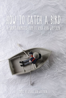 How to Catch a Bird - Poster / Capa / Cartaz - Oficial 1
