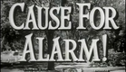 Cause for Alarm! (1951) [Film Noir] [Drama]
