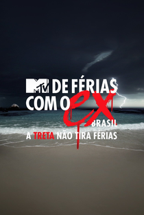De Férias Com o Ex Brasil: A Treta Não Tira Férias (1ª Temporada) - Poster / Capa / Cartaz - Oficial 1