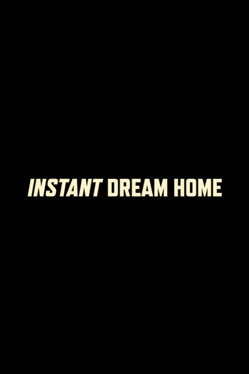 Poster de Franquia Instant Dream Home (2022)