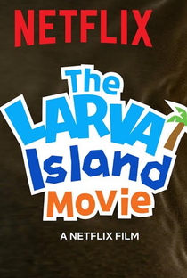 Larvas Ilhadas: O Filme - Poster / Capa / Cartaz - Oficial 1