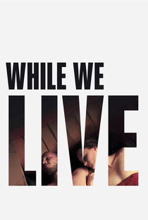While We Live - Poster / Capa / Cartaz - Oficial 2