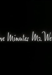 Five Minutes, Mr. Welles (Five Minutes, Mr. Welles)
