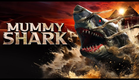 Mummy Shark - Official Trailer