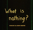 What Is Nothing?