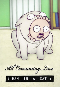 All Consuming Love (Man In A Cat) (All Consuming Love (Man In A Cat))