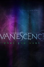 Evanescence: What You Want (Evanescence: What You Want)