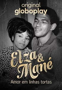 Elza & Mané: Amor em Linhas Tortas (Elza & Mané: Amor em Linhas Tortas)