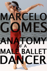 Marcelo Gomes - Anatomia de um dançarino (Anatomy of a Male Ballet Dancer)