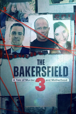 Tragédia de Bakersfield: Em Busca da Verdade (The Bakersfield 3: A Tale of Murder and Motherhood)