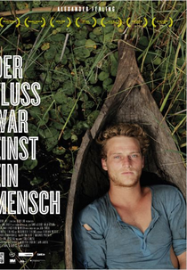 O rio era um homem (Der Fluss war einst ein Mensch)