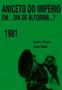 Dia de Alforria (Aniceto do Império em... Dia de Alforria...?)