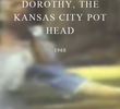 Dorothy, the Kansas City Pot Head