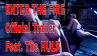 ENTER THE FIRE OFFICIAL TRAILER starring Lou Ferrigno & Ian Lauer