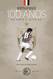 Botafogo 100 Anos de Amor e Glórias - Poster / Capa / Cartaz - Oficial 1