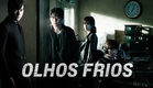 Olhos Frios (LEGENDADO)