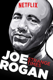 Joe Rogan: Strange Times - Poster / Capa / Cartaz - Oficial 1