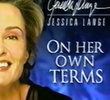 Jessica Lange: On Her Own Terms