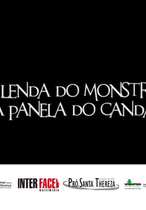A Lenda do Monstro da Panela do Candal (A Lenda do Monstro da Panela do Candal)