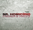 Sr. Homicídio: O Predador de Charlotte