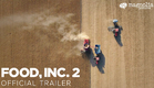 Food, Inc. 2 - Official Trailer | Directed by Melissa Robledo, Robert Kenner | Documentary