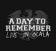A Day to Remember: Live In Ocala