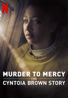 Clemência: A História de Cyntoia Brown (Murder to Mercy: The Cyntoia Brown Story)