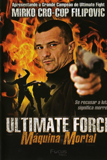  de Filme Ultimate Force - Máquina Mortal (2005)