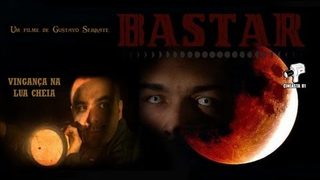Trailer: BASTAR (curta metragem, 2010)