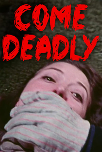 Come Deadly - Poster / Capa / Cartaz - Oficial 1