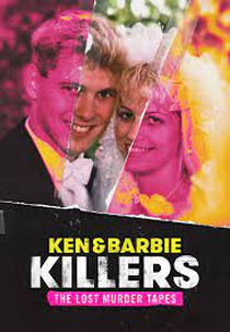Ken e Barbie: O Casal Assassino (Ken and Barbie Killers: The Lost Murder Tapes)