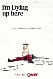 I’m Dying Up Here (1ª Temporada) - Poster / Capa / Cartaz - Oficial 1