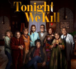 Tonight We Kill