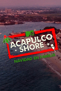 Acapulco Shore: Natal em Família - Poster / Capa / Cartaz - Oficial 1