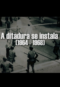 A ditadura se instala 1964-1968 (A ditadura se instala 1964-1968)