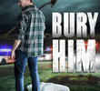 Bury Him