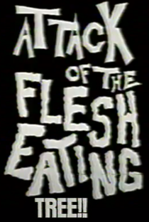 Attack of the Flesh Eating Tree - Poster / Capa / Cartaz - Oficial 1