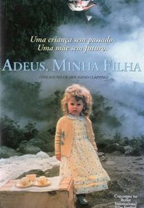 Adeus, Minha Filha (The Sound of One Hand Clapping)