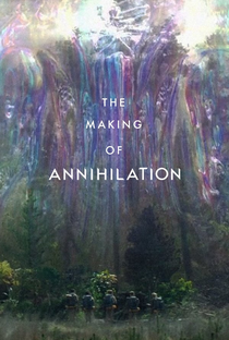 The Making of Annihilation - Poster / Capa / Cartaz - Oficial 1