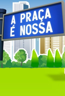 A Praça É Nossa (9ª Temporada) - Poster / Capa / Cartaz - Oficial 1