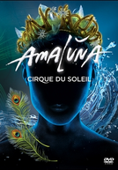 Cirque du Soleil - Amaluna (Cirque du Soleil - Amaluna)