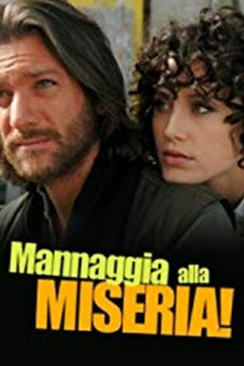Poster de TV Mannaggia alla miseria! (2009)