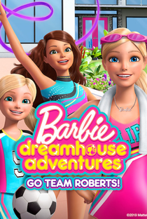 Barbie Dreamhouse Adventures: Roberts Arrasando! - Poster / Capa / Cartaz - Oficial 1