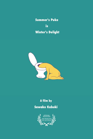 Poster 1 de Curta Summer’s Puke is Winter’s Delight (2016)
