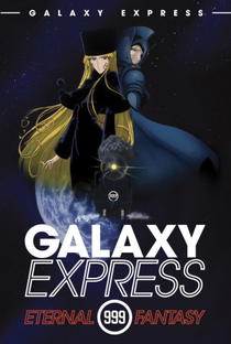Galaxy Express 999 - Fantasia Eterna - Poster / Capa / Cartaz - Oficial 3