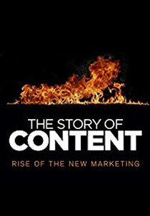 The Story of Content: Rise of the New Marketing (The Story of Content: Rise of the New Marketing)